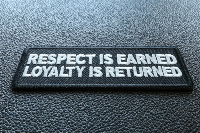 Respect is Earned Loyalty is Returned Patch diagonal view
