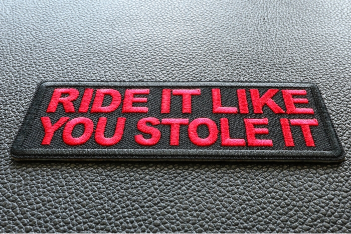 Ride it Like You Stole It Patch diagonal view