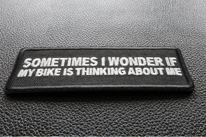 Sometimes I wonder if My Bike is Thinking About Me Patch diagonal view