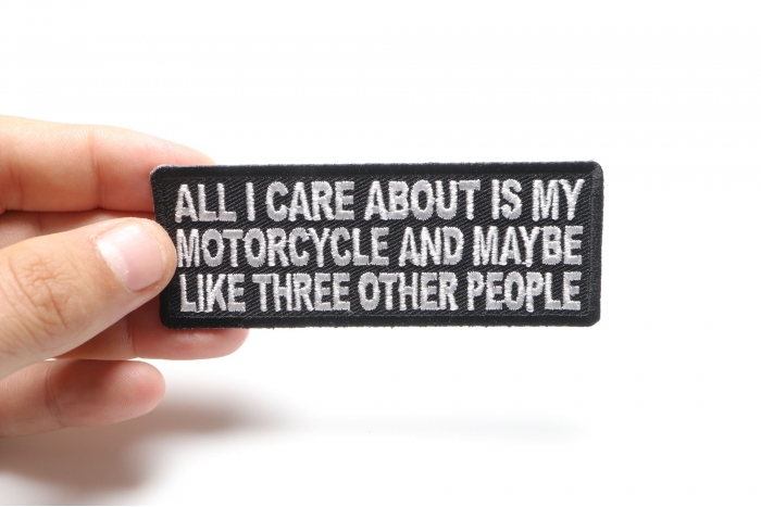 All I Care About Is My Motorcycle and Maybe Like Three Other People Patch, Biker Saying Patches shown on hand for size comparison
