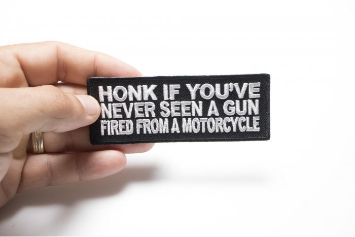 Honk If You've Never Seen A Gun Fired From A Motorcycle Patch, Biker Saying Patches shown on hand for size comparison
