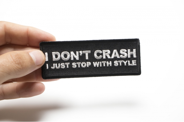 I Don't Crash I just stop with style patch, Biker Saying Patches shown on hand for size comparison