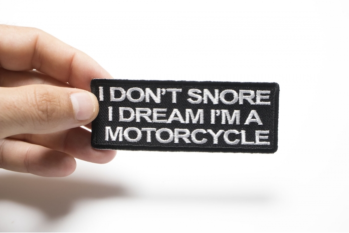 I Don't Snore I dream I'm a Motorcycle Patch, Biker Saying Patches shown on hand for size comparison
