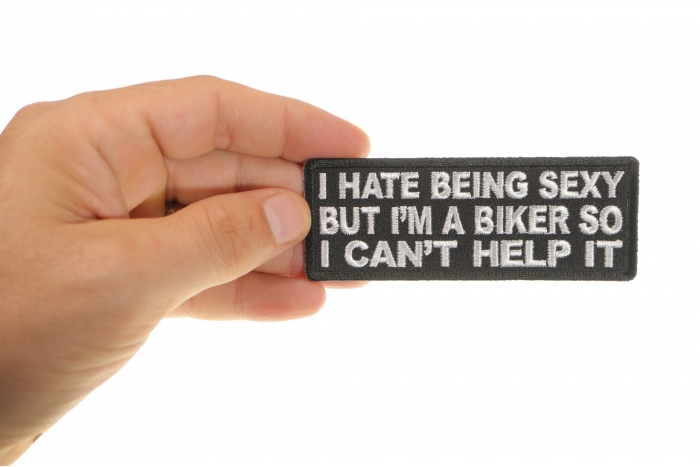 I Hate Being Sexy But I'm a Biker So I can't Help it Patch, Biker Saying Patches shown on hand for size comparison