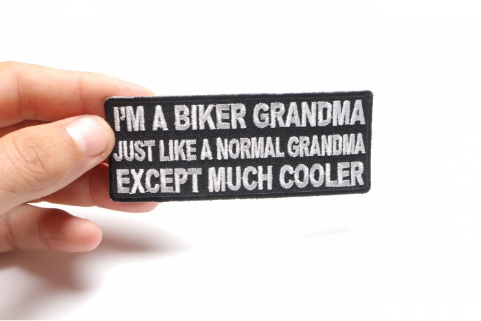 I'm A Biker Grandma Just Like A Normal Grandma Except Much Cooler Patch, Biker Saying Patches shown on hand for size comparison