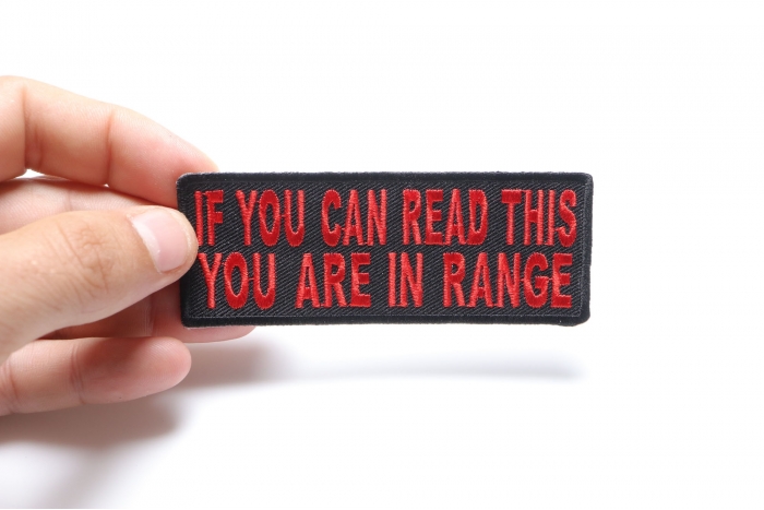 If You Can Read This You Are In Range Patch, Biker Saying Patches shown on hand for size comparison