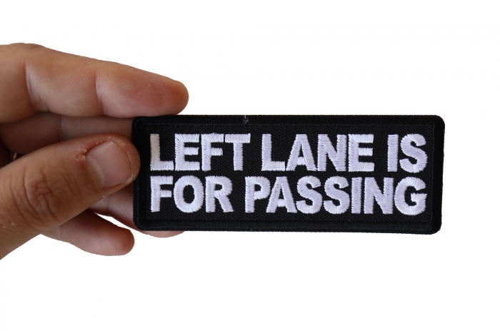 Left Lane is For Passing Patch, Biker Saying Patches shown on hand for size comparison