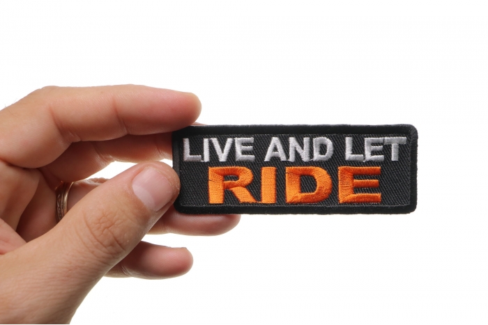 Live and Let Ride Patch, Biker Saying Patches shown on hand for size comparison