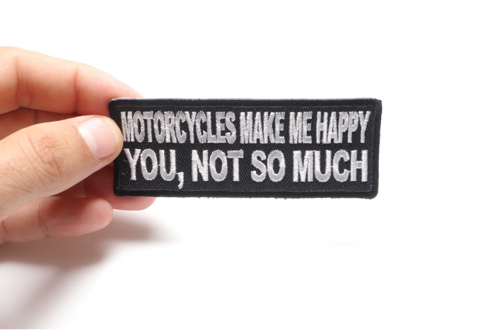 Motorcycles Make Me Happy You Not So Much Patch, Biker Saying Patches shown on hand for size comparison