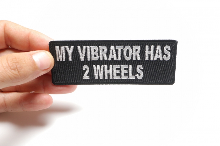 My Vibrator Has 2 Wheels Patch, Biker Saying Patches shown on hand for size comparison
