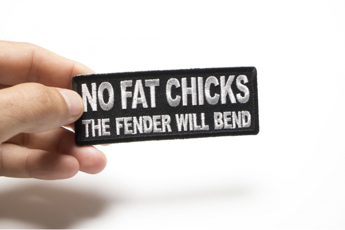 No Fat Chicks The Fender Will Bend Patch, Biker Saying Patches shown on hand for size comparison