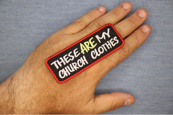 These Are My Church Clothes Patch, Biker Saying Patches shown on hand for size comparison