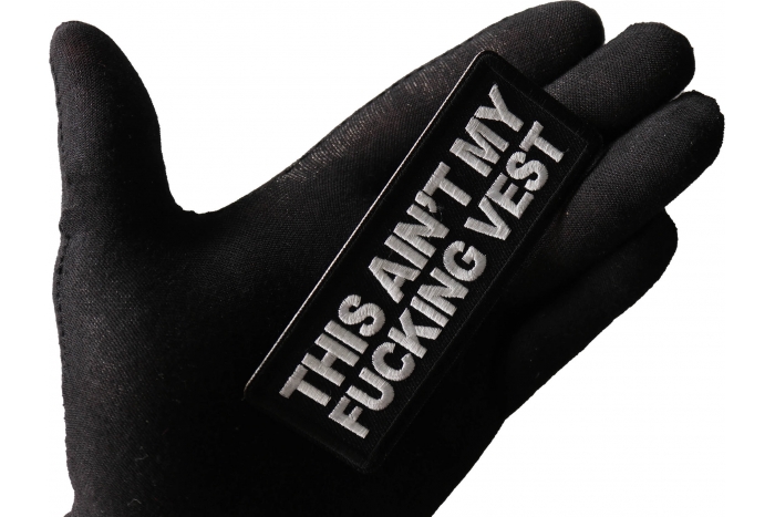 This Ain't My Fucking Vest Patch, Biker Saying Patches shown on hand for size comparison