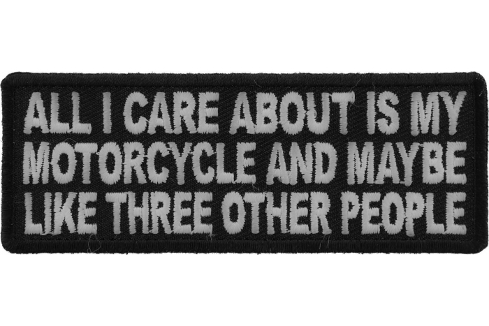All I Care About Is My Motorcycle and Maybe Like Three Other People Patch