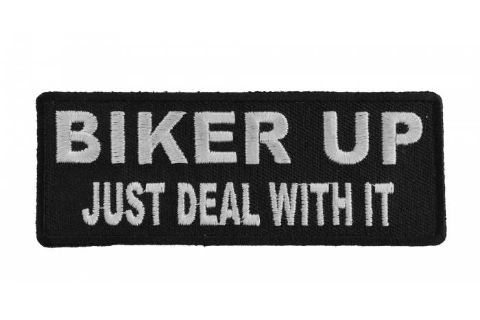 Biker Up Just Deal With It Patch
