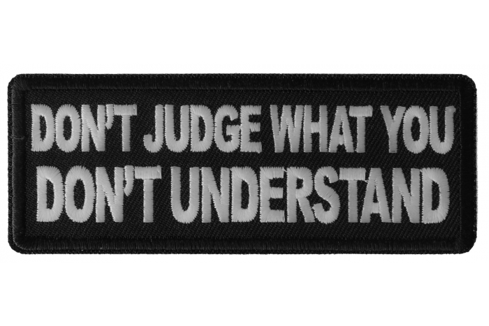 Don't Judge What You Don't Understand Patch