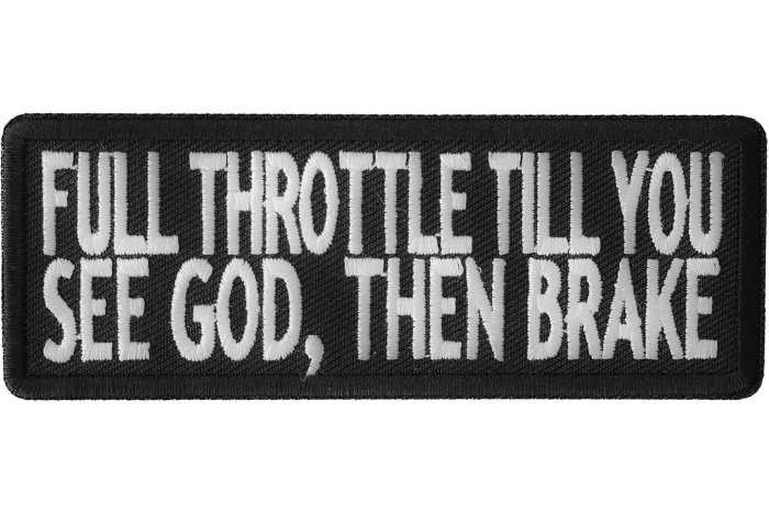 Full Throttle Til You See God Then Brake Patch
