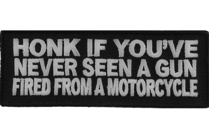 Honk If You've Never Seen A Gun Fired From A Motorcycle Patch