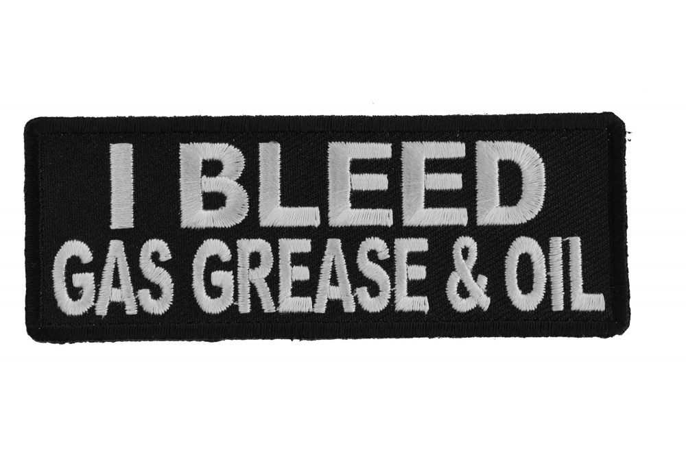 I Bleed Gas Grease and Oil Patch