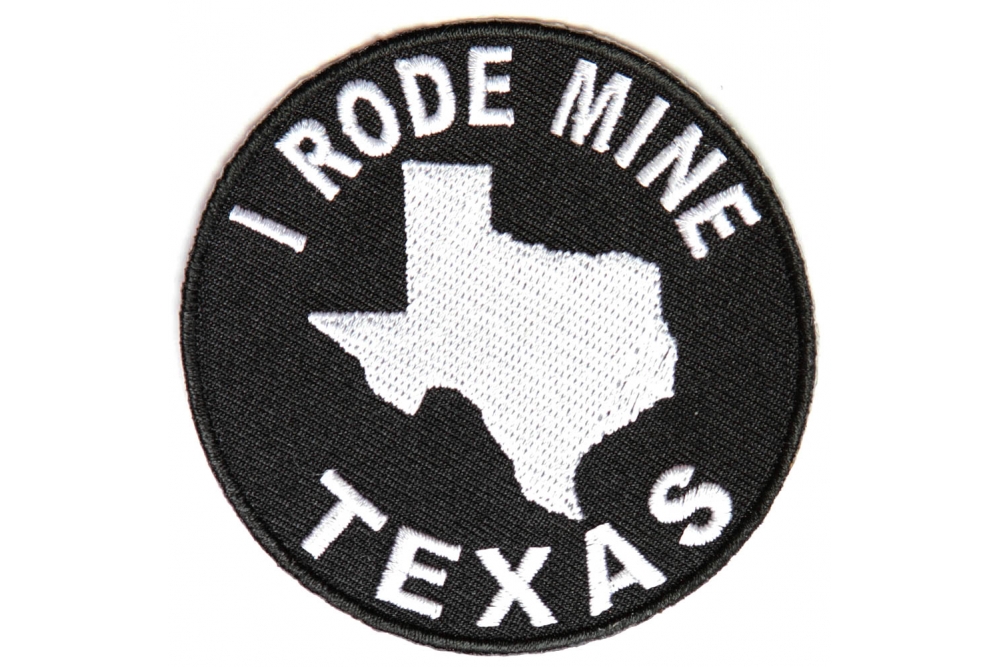 I Rode Mine To Texas Biker Patch