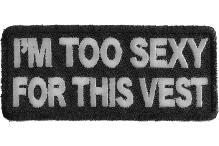 I'm Too Sexy For This Vest Patch