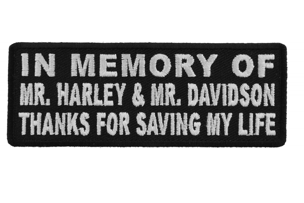 In Memory Of Mr Harley and Mr Davidson Thanks For Saving My Life Patch