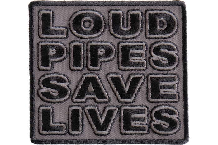 Loud Pipes Save Lives Patch