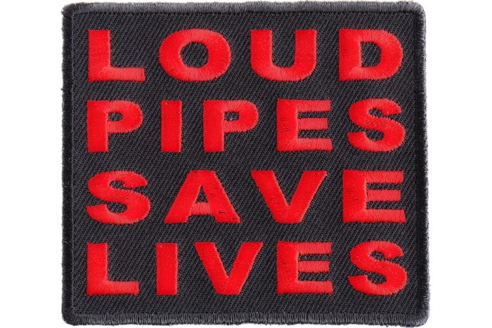 Loud Pipes Save Lives Patch
