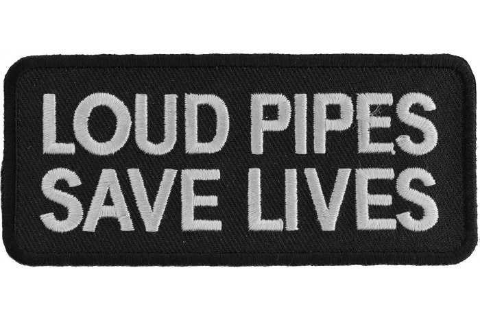 Loud Pipes Save Lives Patch