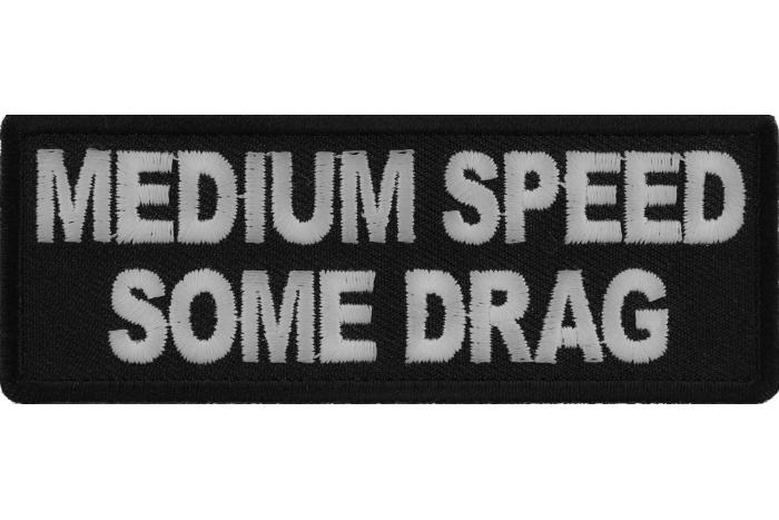 Medium Speed Some Drag Patch