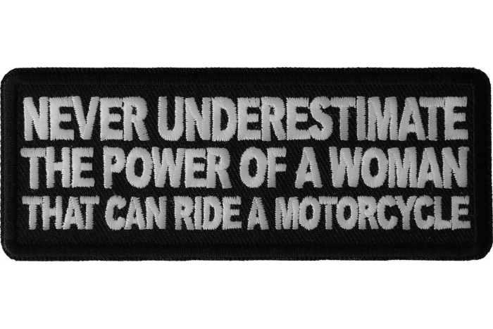 Never Underestimate the Power of a Woman That Can Ride a Motorcycle Patch