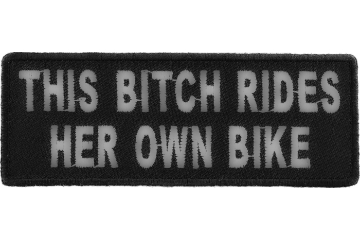This Bitch Rides Her Own Bike Patch