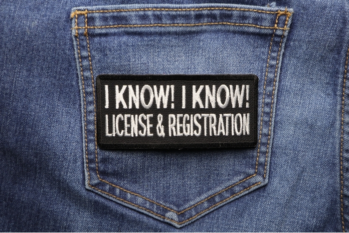 I Know I Know License and Registration Patch shown on jeans