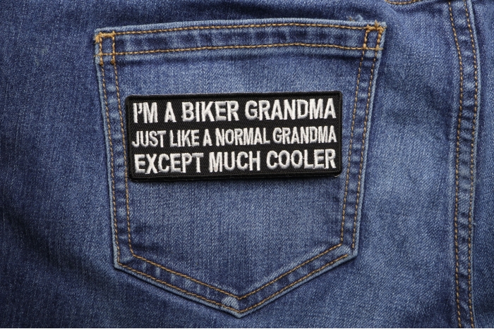 I'm A Biker Grandma Just Like A Normal Grandma Except Much Cooler Patch shown on jeans