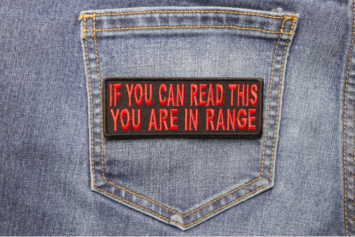 If You Can Read This You Are In Range Patch shown on jeans