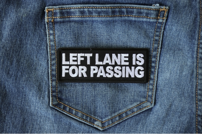 Left Lane is For Passing Patch shown on jeans