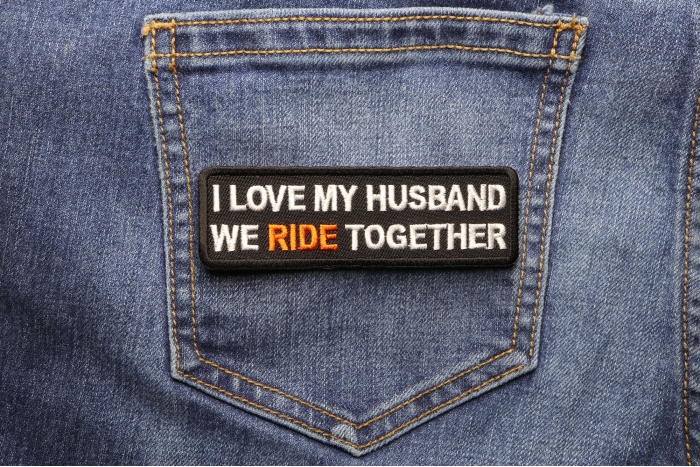 I Love My Husband We Ride Together Patch shown on jeans