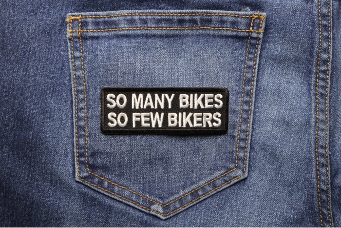 Many Bikes Few Bikers Patch shown on jeans