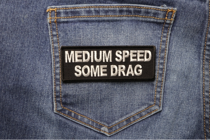 Medium Speed Some Drag Patch shown on jeans