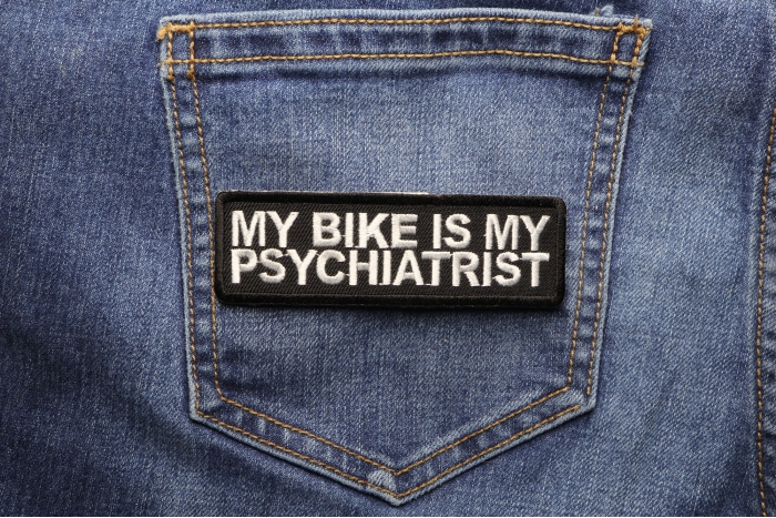 My Bike Is My Psychiatrist Patch shown on jeans