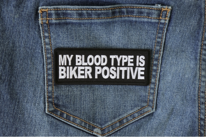 My Blood Type is Biker Positive Patch shown on jeans