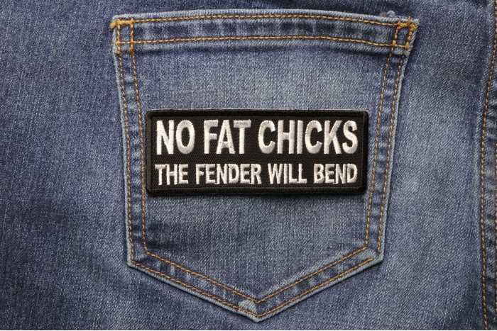 No Fat Chicks The Fender Will Bend Patch shown on jeans