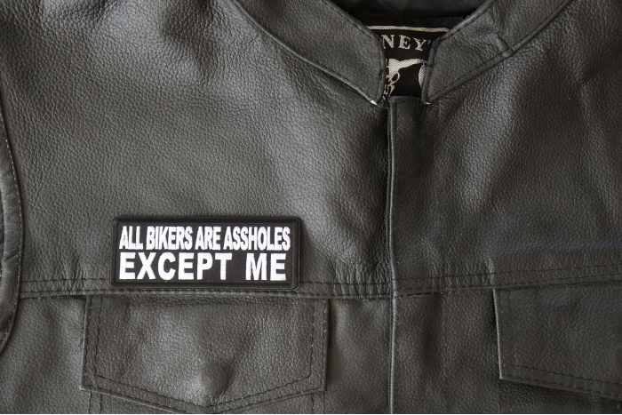 All Bikers Are Assholes, Except Me Patch, Biker Saying Patches shown on leather vest