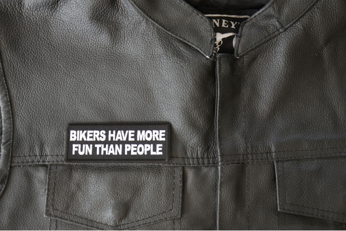 Bikers have more Fun than People Patch, Biker Saying Patches shown on leather vest