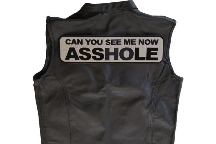 Can You see Me Now Asshole Reflective Extra Large Patch, Large Back Patches shown on leather vest