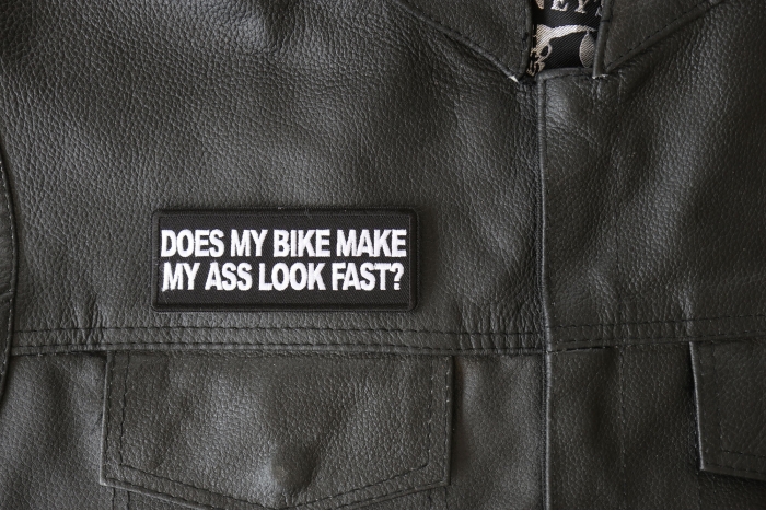 Does My Bike Make My Ass Look Fast Patch, Biker Saying Patches shown on leather vest
