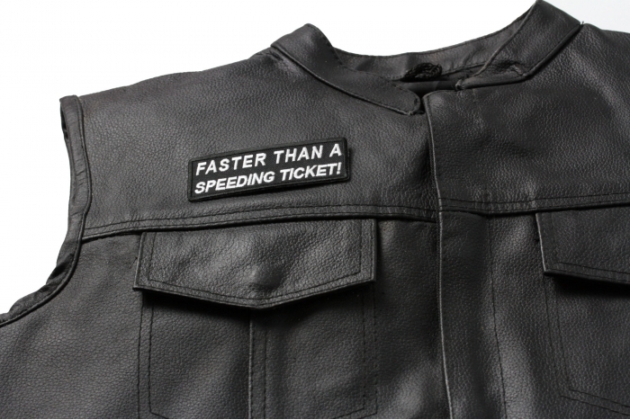 Faster Than A Speeding Ticket Patch, Biker Saying Patches shown on leather vest