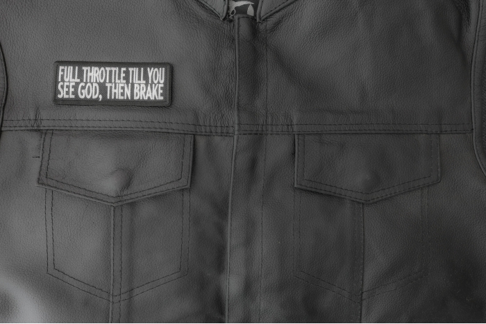 Full Throttle Til You See God Then Brake Patch, Biker Saying Patches shown on leather vest