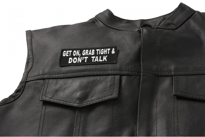 Get On Grab Tight and Don't Talk Patch, Biker Saying Patches shown on leather vest