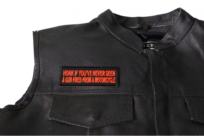 Honk if You've Never Seen a Gun Fired from a Motorcycle Patch, Biker Saying Patches shown on leather vest